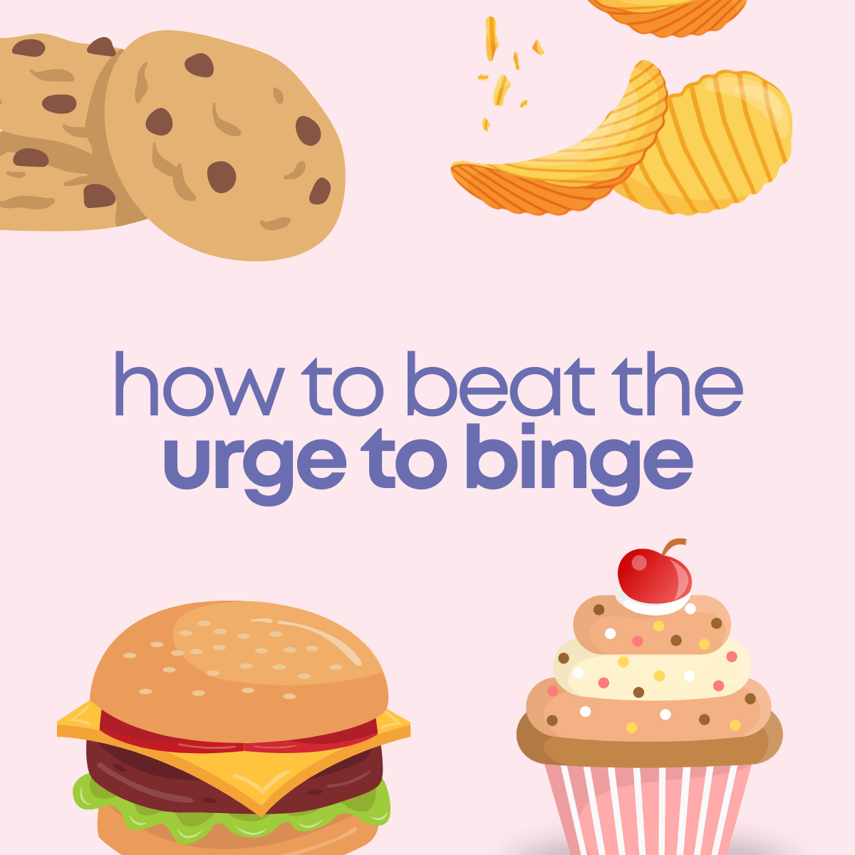 how to beat the urge to binge