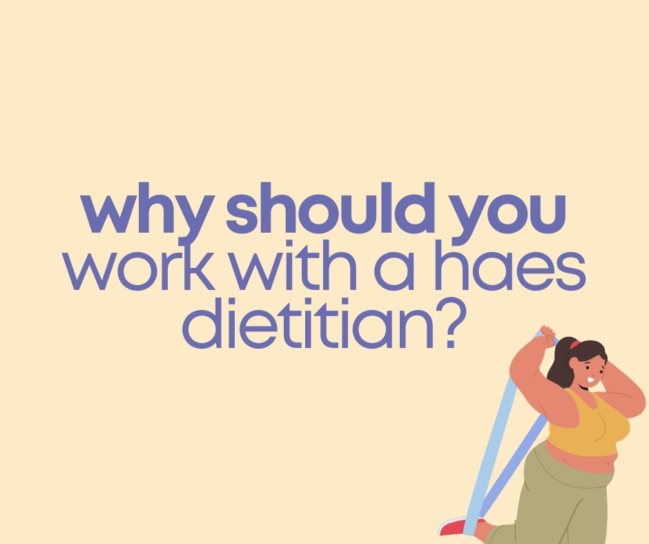 why should you work with a haes dietitian