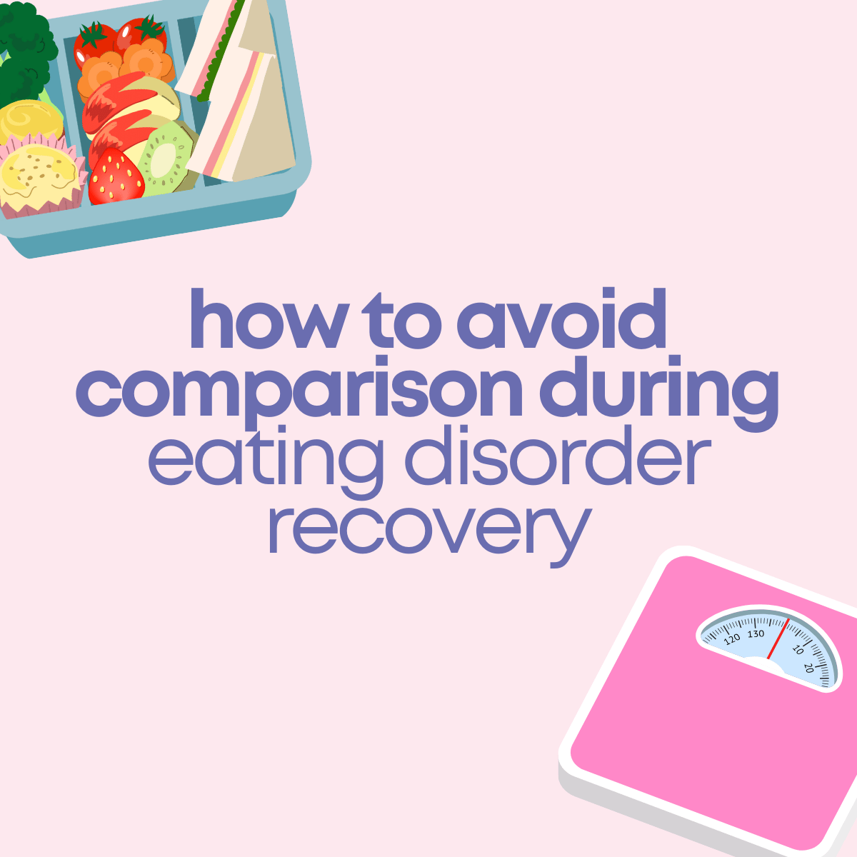 how to avoid comparison during eating disorder recovery